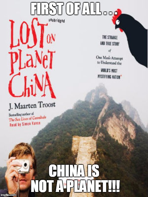 Suzan | FIRST OF ALL . . . CHINA IS NOT A PLANET!!! | image tagged in suzan | made w/ Imgflip meme maker