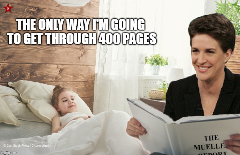 Bedtime Story | THE ONLY WAY
I'M GOING TO GET THROUGH 400 PAGES | image tagged in maddow | made w/ Imgflip meme maker