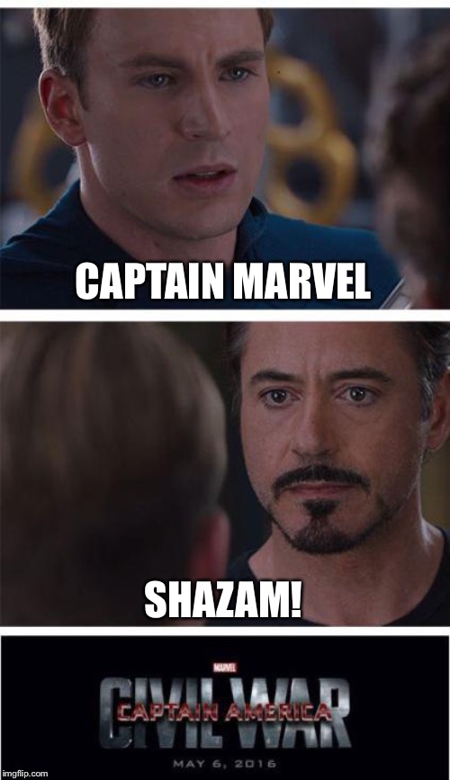 When you and your friend fight over what superhero movies they would watch | CAPTAIN MARVEL; SHAZAM! | image tagged in memes,marvel civil war 1,captain marvel,shazam,movie | made w/ Imgflip meme maker