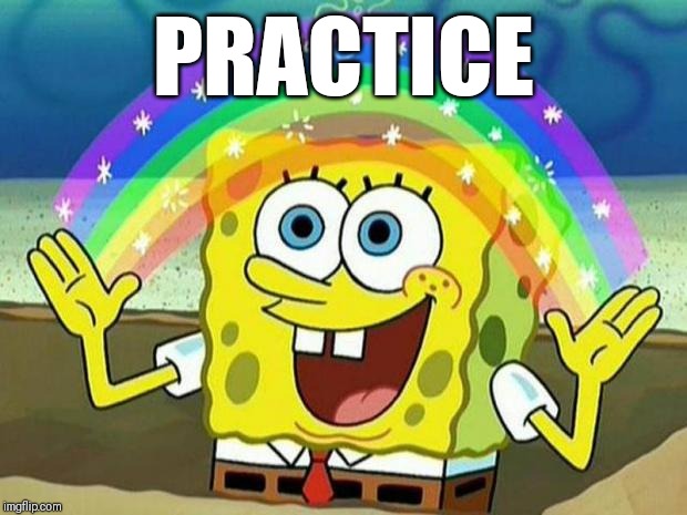 spongebob rainbow | PRACTICE | image tagged in spongebob rainbow | made w/ Imgflip meme maker