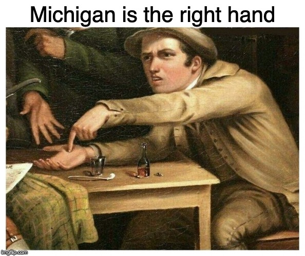 Michigan is the right hand | made w/ Imgflip meme maker