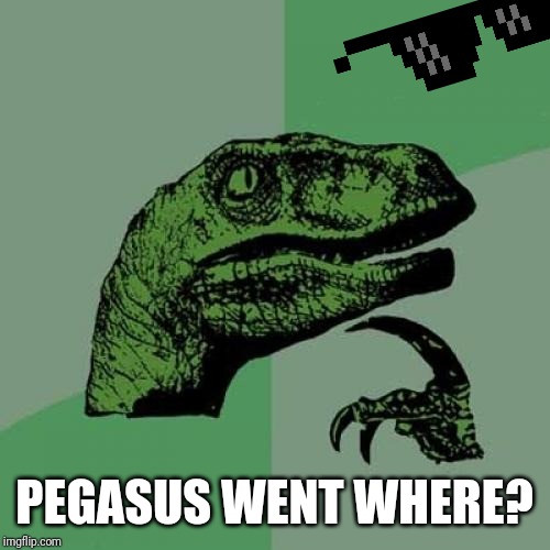 Philosoraptor Meme | PEGASUS WENT WHERE? | image tagged in memes,philosoraptor | made w/ Imgflip meme maker