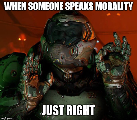 WHEN SOMEONE SPEAKS MORALITY JUST RIGHT | made w/ Imgflip meme maker