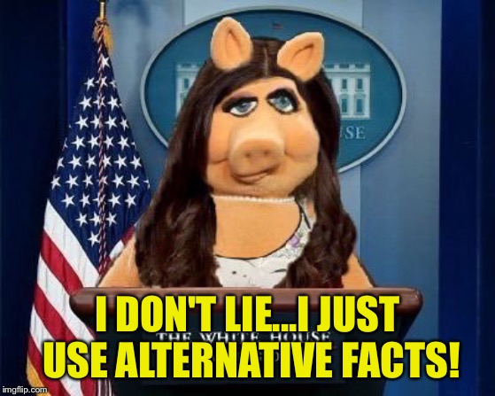 Piggy Sanders | I DON'T LIE...I JUST USE ALTERNATIVE FACTS! | image tagged in piggy sanders | made w/ Imgflip meme maker