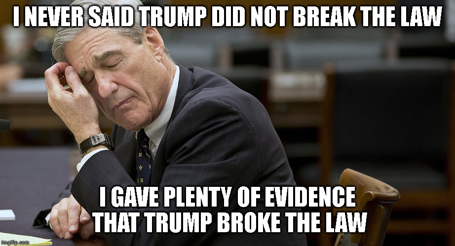 Trump and His Supporters Do Not Know How to Read | I NEVER SAID TRUMP DID NOT BREAK THE LAW; I GAVE PLENTY OF EVIDENCE THAT TRUMP BROKE THE LAW | image tagged in impeach trump,corrupt,it's treason then,robert mueller | made w/ Imgflip meme maker