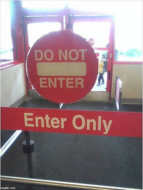 just stay there? | image tagged in stupid signs week | made w/ Imgflip meme maker