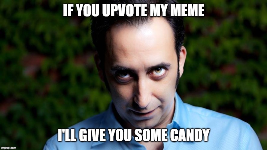 Candy Man | IF YOU UPVOTE MY MEME; I'LL GIVE YOU SOME CANDY | image tagged in creepy guy,begging for upvotes,candy,memes | made w/ Imgflip meme maker