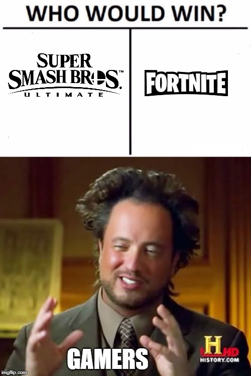 GAMERS | image tagged in memes,ancient aliens,who would win | made w/ Imgflip meme maker
