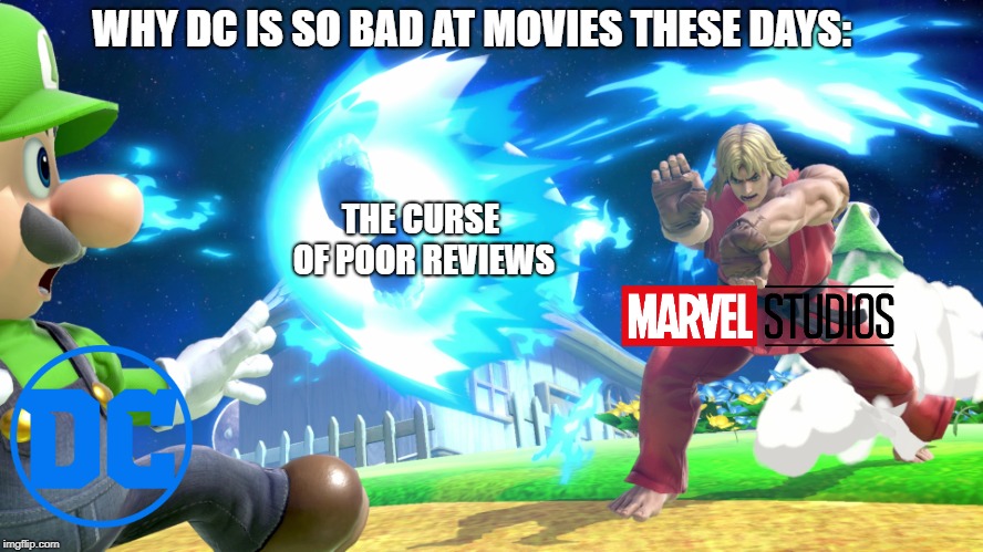 luigi | WHY DC IS SO BAD AT MOVIES THESE DAYS:; THE CURSE OF POOR REVIEWS | image tagged in luigi | made w/ Imgflip meme maker
