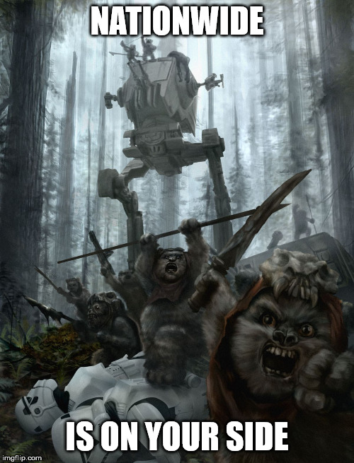 ewok victory | NATIONWIDE; IS ON YOUR SIDE | image tagged in ewok victory | made w/ Imgflip meme maker