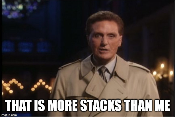 robert stack | THAT IS MORE STACKS THAN ME | image tagged in robert stack | made w/ Imgflip meme maker