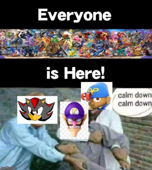 image tagged in calm down,super smash brothers,waluigi,shadow,geno | made w/ Imgflip meme maker