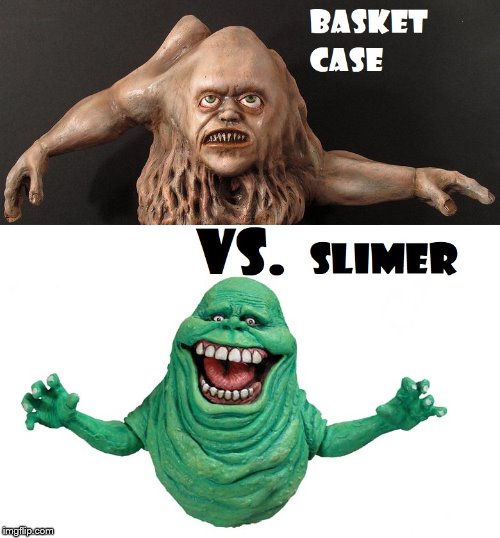 Basket Case Vs. Slimer | image tagged in ghostbusters | made w/ Imgflip meme maker