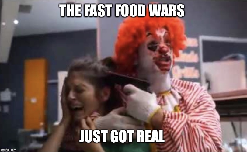 Raka Raka | THE FAST FOOD WARS; JUST GOT REAL | image tagged in raka raka | made w/ Imgflip meme maker