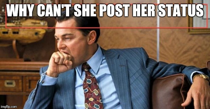 indian dream women | WHY CAN'T SHE POST HER STATUS | image tagged in indian dream women | made w/ Imgflip meme maker