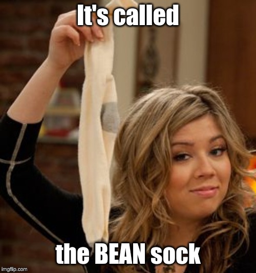 Sock | It's called; the BEAN sock | image tagged in sock | made w/ Imgflip meme maker