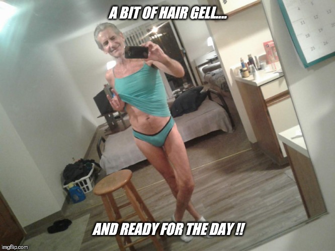 A BIT OF HAIR GELL.... AND READY FOR THE DAY !! | made w/ Imgflip meme maker