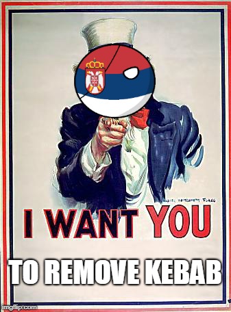 Uncle Sam Serbianized | TO REMOVE KEBAB | image tagged in memes,uncle sam,serbia,remove kebab,countryballs | made w/ Imgflip meme maker