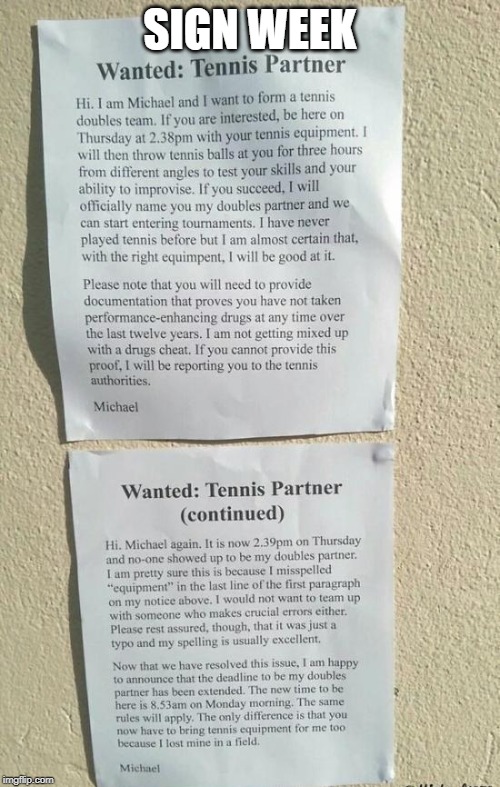 Definitely the spelling | SIGN WEEK | image tagged in memes,funny memes,fun,funny signs,signs | made w/ Imgflip meme maker