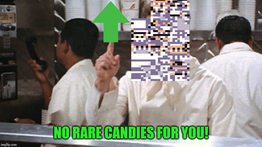 No soup for you | NO RARE CANDIES FOR YOU! | image tagged in no soup for you | made w/ Imgflip meme maker