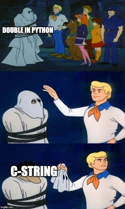 Scooby Doo The Ghost | DOUBLE IN PYTHON; C-STRING | image tagged in scooby doo the ghost | made w/ Imgflip meme maker