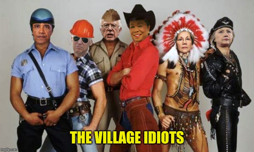 THE VILLAGE IDIOTS | made w/ Imgflip meme maker