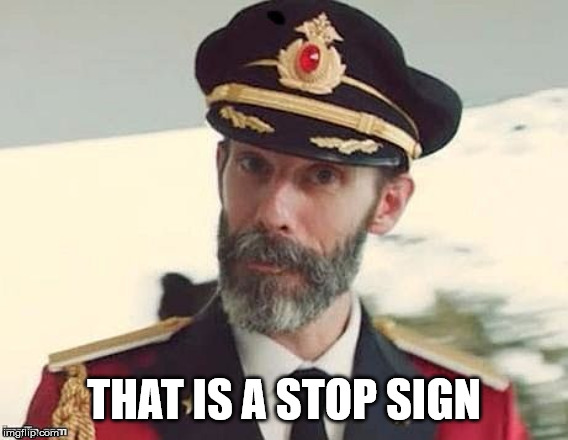 Captain Obvious | THAT IS A STOP SIGN | image tagged in captain obvious | made w/ Imgflip meme maker