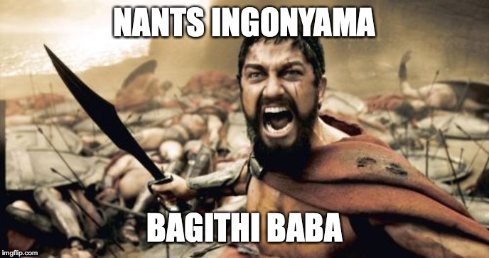 The Circle of Spartan Life | NANTS INGONYAMA; BAGITHI BABA | image tagged in memes,sparta leonidas | made w/ Imgflip meme maker