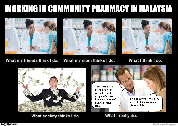 What I really do | WORKING IN COMMUNITY PHARMACY IN MALAYSIA | image tagged in what i really do | made w/ Imgflip meme maker