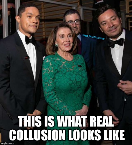 Real Collusion | IG@4_TOUCHDOWNS; THIS IS WHAT REAL COLLUSION LOOKS LIKE | image tagged in democrats,collusion,libtards | made w/ Imgflip meme maker