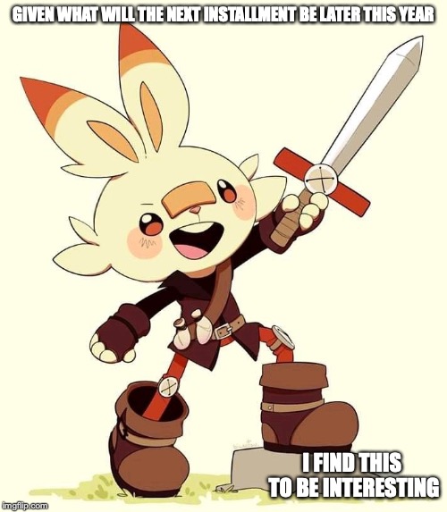 Gen 8 King Arthur Reference | GIVEN WHAT WILL THE NEXT INSTALLMENT BE LATER THIS YEAR; I FIND THIS TO BE INTERESTING | image tagged in pokemon,scorbunny,memes | made w/ Imgflip meme maker