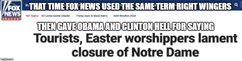 "Easter Worshippers" | THAT TIME FOX NEWS USED THE SAME TERM RIGHT WINGERS; THEN GAVE OBAMA AND CLINTON HELL FOR SAYING | image tagged in easter worshippers | made w/ Imgflip meme maker