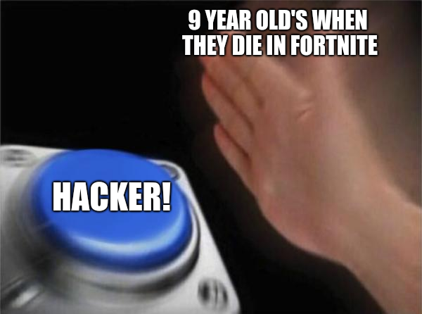 High Quality This is just 9 year old's playing fortnite. Check out my YouTube Blank Meme Template