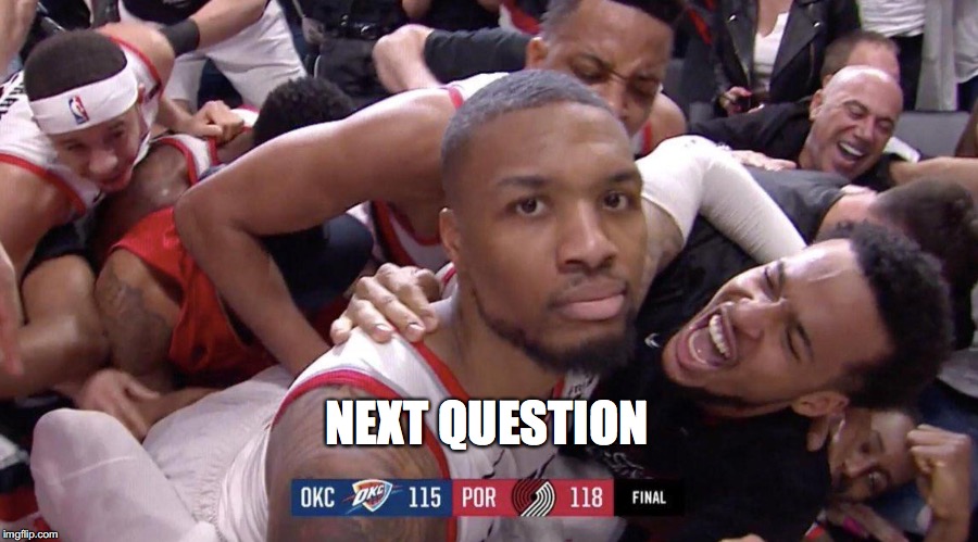NEXT QUESTION | image tagged in nba,playoffs | made w/ Imgflip meme maker
