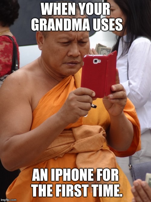 When old people use technology (check out my YouTube cause I'm good with tech, my name on YT is Sypheck) | WHEN YOUR GRANDMA USES; AN IPHONE FOR THE FIRST TIME. | image tagged in gamer monk,grandma finds the internet,grandma memes,old people be like | made w/ Imgflip meme maker