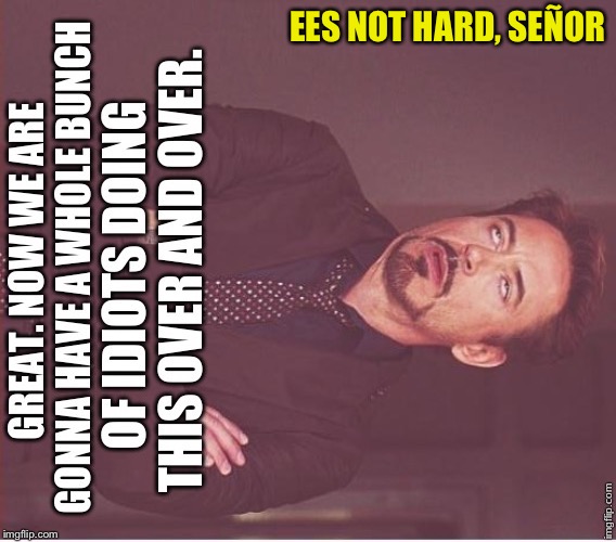 EES NOT HARD, SEÑOR | made w/ Imgflip meme maker