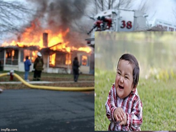 Disaster boy | image tagged in destruction | made w/ Imgflip meme maker
