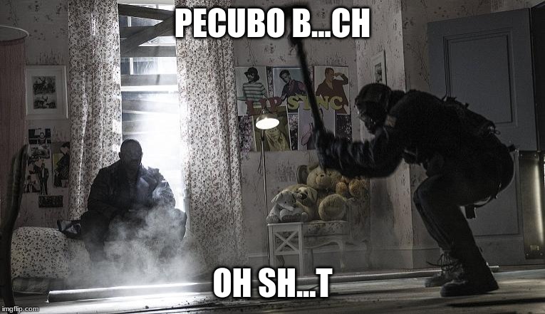 rainbow six siege sledge | PECUBO B...CH; OH SH...T | image tagged in rainbow six siege sledge | made w/ Imgflip meme maker