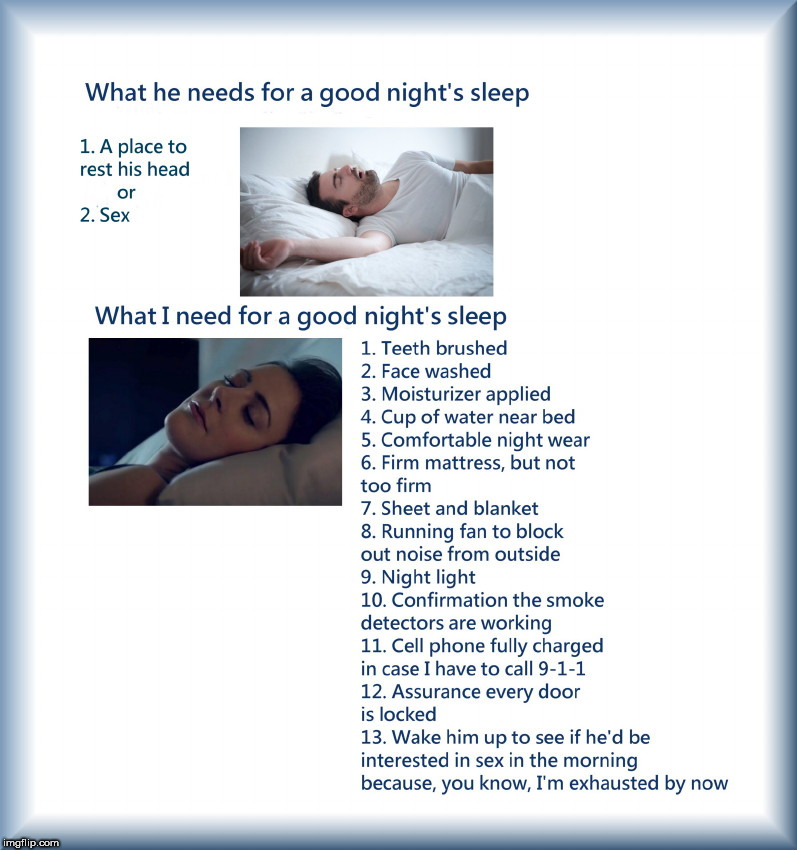 Getting a good night's sleep | image tagged in getting a good night's sleep,battle of the sexes,relationships | made w/ Imgflip meme maker