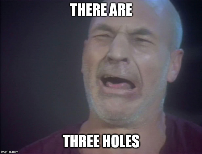 THERE ARE; THREE HOLES | made w/ Imgflip meme maker