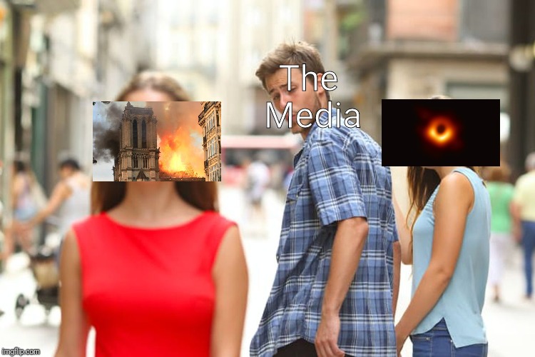 Distracted Boyfriend | The Media | image tagged in memes,distracted boyfriend | made w/ Imgflip meme maker