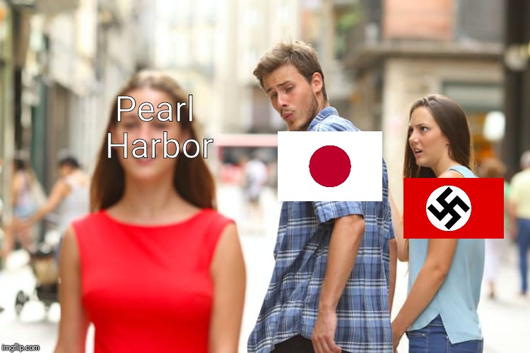 Distracted Boyfriend | Pearl Harbor | image tagged in memes,distracted boyfriend | made w/ Imgflip meme maker