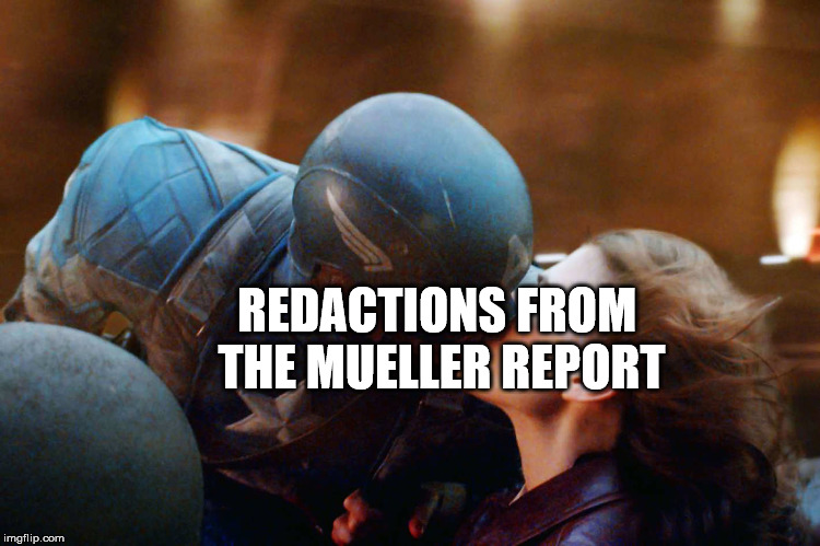 REDACTIONS FROM THE MUELLER REPORT | image tagged in robert mueller,donald trump,trump russia collusion,russian,captain america,avengers endgame | made w/ Imgflip meme maker