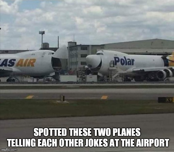 It's plane to see | SPOTTED THESE TWO PLANES TELLING EACH OTHER JOKES AT THE AIRPORT | image tagged in funny airplane,joking airplanes,funny planes | made w/ Imgflip meme maker