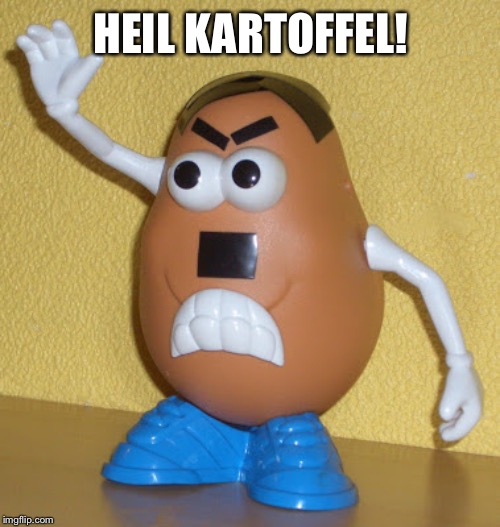 HEIL KARTOFFEL! | made w/ Imgflip meme maker