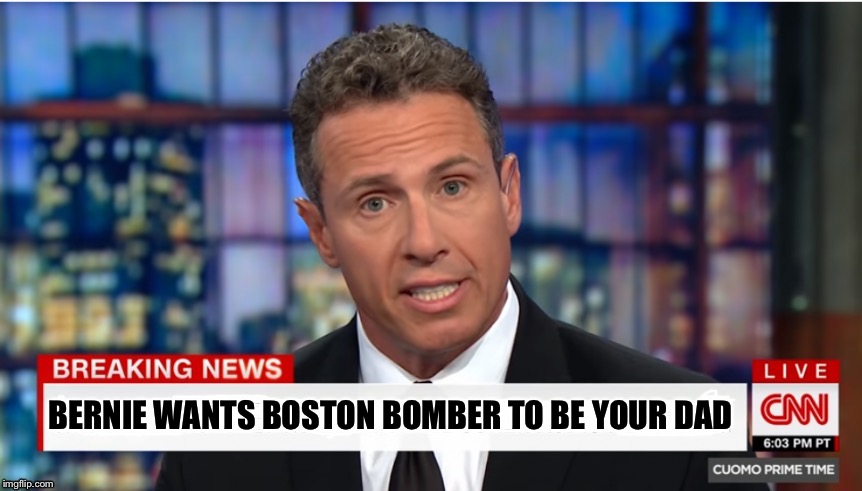 Cuomo’s Nazi Network | BERNIE WANTS BOSTON BOMBER TO BE YOUR DAD | image tagged in chris cuomo breaking news,cnn,cnn fake news,bernie sanders | made w/ Imgflip meme maker