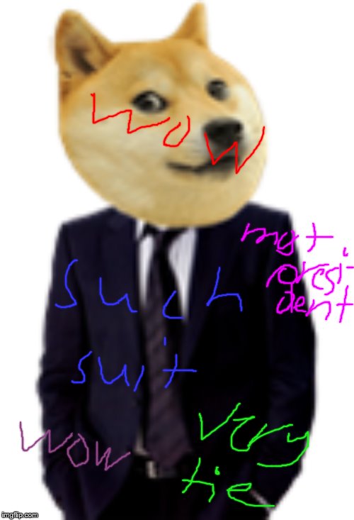 Doge President "Wow" | image tagged in doge president,wow,amaze,such suit,very help | made w/ Imgflip meme maker