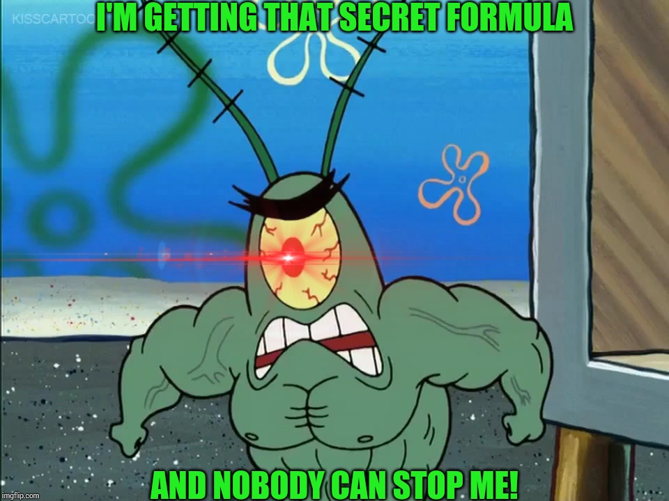 You and what army bug! | I'M GETTING THAT SECRET FORMULA; AND NOBODY CAN STOP ME! | image tagged in memes,funny,spongebob | made w/ Imgflip meme maker