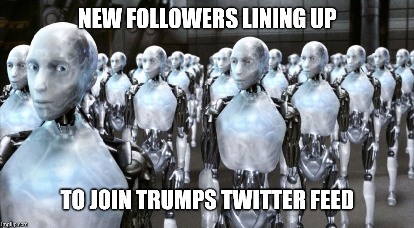 NEW FOLLOWERS LINING UP TO JOIN TRUMPS TWITTER FEED | made w/ Imgflip meme maker