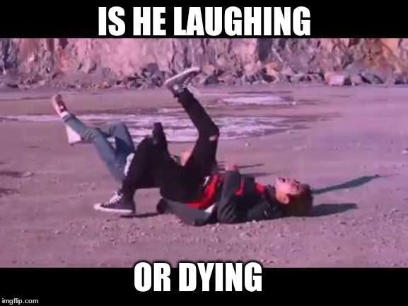 BTS Not Today Screenshot | IS HE LAUGHING; OR DYING | image tagged in bts not today screenshot | made w/ Imgflip meme maker